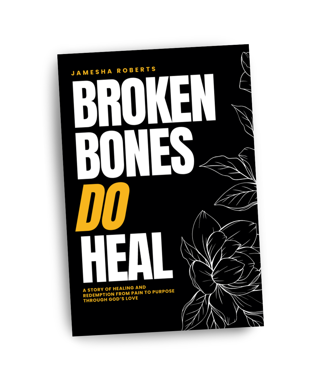 Book cover of 'Broken Bones Do Heal' by Jamesha Roberts on a white background